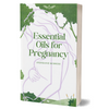 Essential Oils for Pregnancy - (Digital Book)